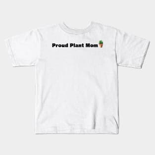 Proud Plant Mom Kids T-Shirt